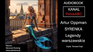 Syrenka Legendy warszawskie Artur Oppman Audiobook [upl. by Brandi]