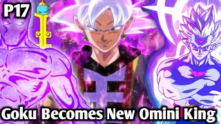 Hindi  What If Goku Becomes New Omini King  Part 17 [upl. by Wilcox]