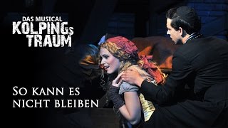 So kann es nicht bleiben Kolpings Traum  Das Musical [upl. by Anibor566]