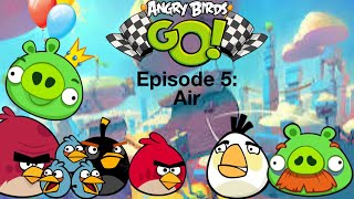 Angry Birds GO Episode 5 Air [upl. by Wincer]