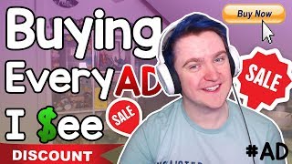 Buying Everything Advertised To Me Not Clickbait [upl. by Odnalo]