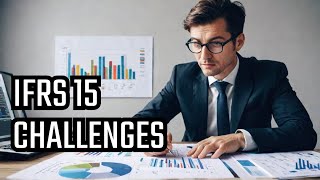 14 quotImpact of IFRS 15 Challenges and Common Issues Explainedquot [upl. by Enois665]