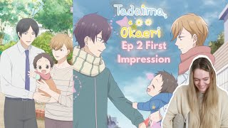 INTRODUCTION OF A NEW FRIEND Tadaima Okaeri ただいま、おかえり Ep 2 First Impressions Reaction [upl. by Etnasa464]