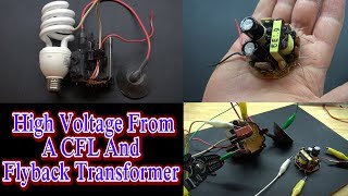 High Voltage From A CFL And Flyback Transformer [upl. by Schott]