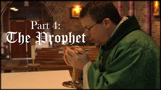 The Prophet  The Life of a Priest  Part 4 [upl. by Meuser]