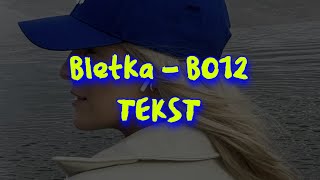 Bletka  B012 TEKST [upl. by Norved93]