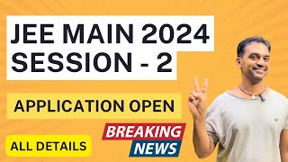 JEE MAIN 2024 Session 2 Application open Now [upl. by Ariek]