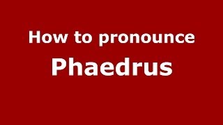 How to Pronounce Phaedrus  PronounceNamescom [upl. by Aivilo]