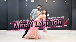 Mirchi Lagi toh dance cover by Kashika Sisodia ft Peeyush Hasija [upl. by Leahcym889]