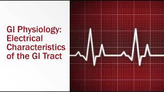 GI Physiology Electrical Characteristics of the GI Tract [upl. by Eikcid]