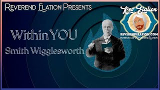 Within YOU by Smith Wigglesworth 5 min 25 sec [upl. by Sabba]