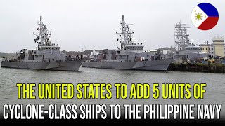 THE UNITED STATES TO ADD 5 UNITS OF CYCLONECLASS SHIPS TO THE PHILIPPINE NAVY [upl. by Atwater76]