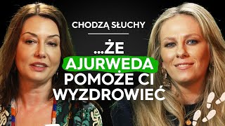 AJURWEDA  naturalne uzdrawianie i nawyki które wydłużą Ci życie 🌿  CHODZĄ SŁUCHY podcast [upl. by Nylanej]