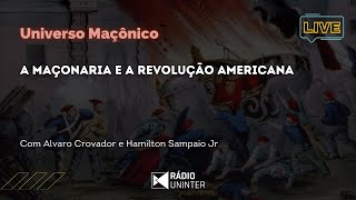 Universo Maçônico  A Maçonaria e a Revolução Americana [upl. by Acenom]