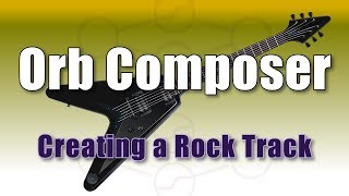 Creating a Rock Track with Orb Composer and Live 10 [upl. by Lanette]