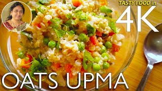 Oats Upma  Super Delicious Healthy Vegetable Oats Recipe  UHD 4K [upl. by Fineman]