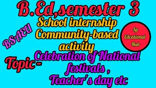 BEdsemester3 Celebration of National festivalsTeachers day etc  school based activitybsaeu [upl. by Cosma]