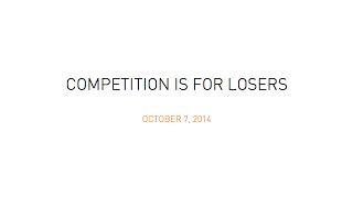 Lecture 5  Competition is for Losers Peter Thiel [upl. by Ern]