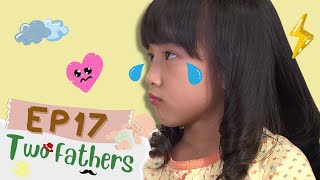 【Eng Sub】Two Fathers  EP17  兩個爸爸  Family amp Love  Studio886  Taiwanese Drama [upl. by Klump]