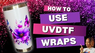 How To Use UVDFT Wraps on Tumblers  Full Process [upl. by Namqul]