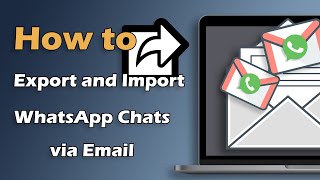 How to Export and Import WhatsApp Chat via Email [upl. by Adnulahs932]