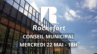 Conseil Municipal du 22 mai 2024  Ville de Rochefort [upl. by Nnuahs]