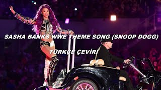 Sasha Banks WWE Theme Song ft Snoop Dogg Türkçe Çeviri Skys the Limit Remix [upl. by Enrahs664]