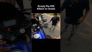 Scooty Par R15 Attack On Snake shorts trending shortvideo [upl. by Fleurette499]