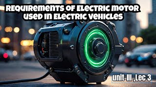 Requirements of Electric motor used in Electric Vehicle and hybrid electric vehicle [upl. by Daune234]