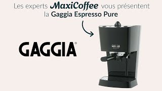 Gaggia Espresso Pure  Machine à café automatique  Le Test MaxiCoffee [upl. by Drawoh]