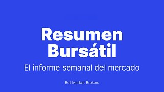 Resumen Bursátil  ¿En qué invertir  Últimas Noticias Financieras  Recomendaciones de inversión [upl. by Odlopoel987]