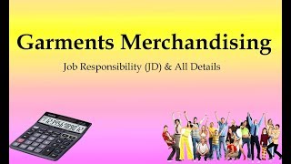 Garments Merchandising Job Responsibility amp Merchandising Process [upl. by Samuella]