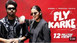 Fly karke sabba ft pranjal dhaiya latest 2024 song [upl. by Phemia]