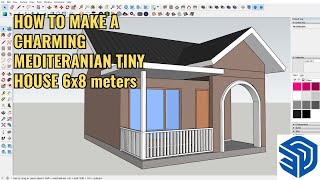 SKETCHUP HOUSE TUTORIAL HOW TO MAKE A MEDITERANIAN TINY HOUSE 8x6 meters [upl. by Greene]