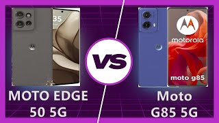 Moto Edge 50 vs Moto G85 5G Detailed Comparison [upl. by Odetta836]