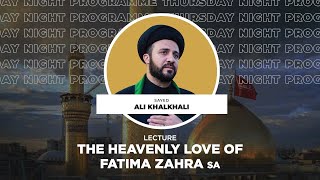 The Heavenly Love of Fatima Zahra SA  Thursday Night Programme  Sayed Ali Khalkhali [upl. by Enyt]