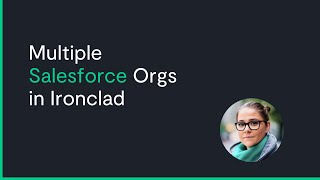 Connect Multiple Salesforce Orgs to Ironclad [upl. by Gorski]