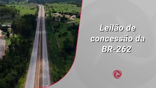 Leilão de concessão da BR262 [upl. by Ailemaj635]