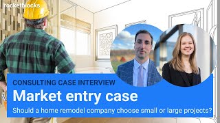 Market entry consulting case interview Small or large remodels w exBCG and EY consultants [upl. by Burkley]