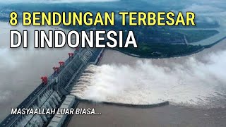 8 Bendungan terbesar di indonesiapembangunan indonesiabendunganwadukbendungan diindonesia wisata [upl. by Aicatsal934]