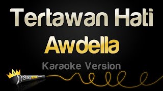 Awdella  Tertawan Hati Karaoke Version [upl. by Hanonew]