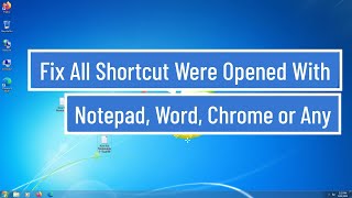 Fix All Shortcut Were Opened with Notepad Word Chorme or any Other Program Error [upl. by Alitha]