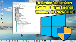 Fix Device Cannot Start Code 10 Driver Error on Windows 10 2024 Guide [upl. by Lhadnek]