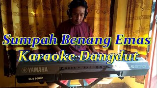 Sumpah Benang Emas Karaoke Dangdut [upl. by Eelanna]