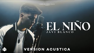 Javi Blanco  El niño Acústic Version Video Oficial [upl. by Nealon]