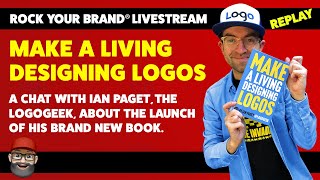 Making a living designing logos  Tips and advice with Ian Paget aka The Logogeek [upl. by Idak]