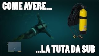 Tutorial Grand Theft Auto V  Come avere la TUTA DA SUB [upl. by Eimma28]