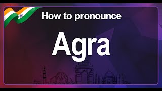 Agra Pronunciation Correctly in English How to Pronounce Agra in American English [upl. by Ofori]