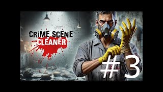 Lets Play Crime Scene Cleaner  Ich muss hier nur nochmal schnell feucht drüber wischen  Part 3 [upl. by Dulcinea225]