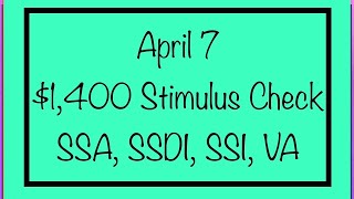 April 7  1400 Stimulus Check  SSA SSDI SSI VA [upl. by Elocon571]